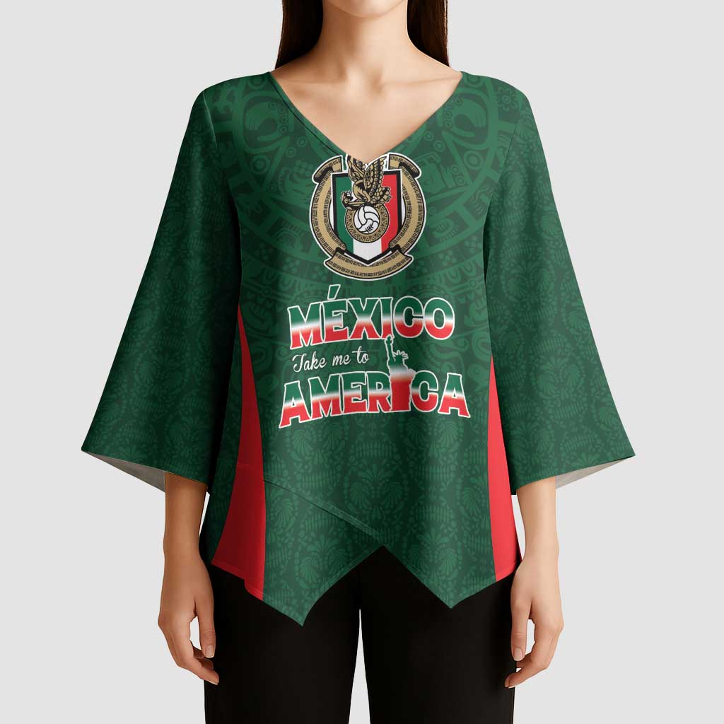 Custom Mexico Football Dream 2026 Kimono Sleeve Blouse Aztec Take Me To America