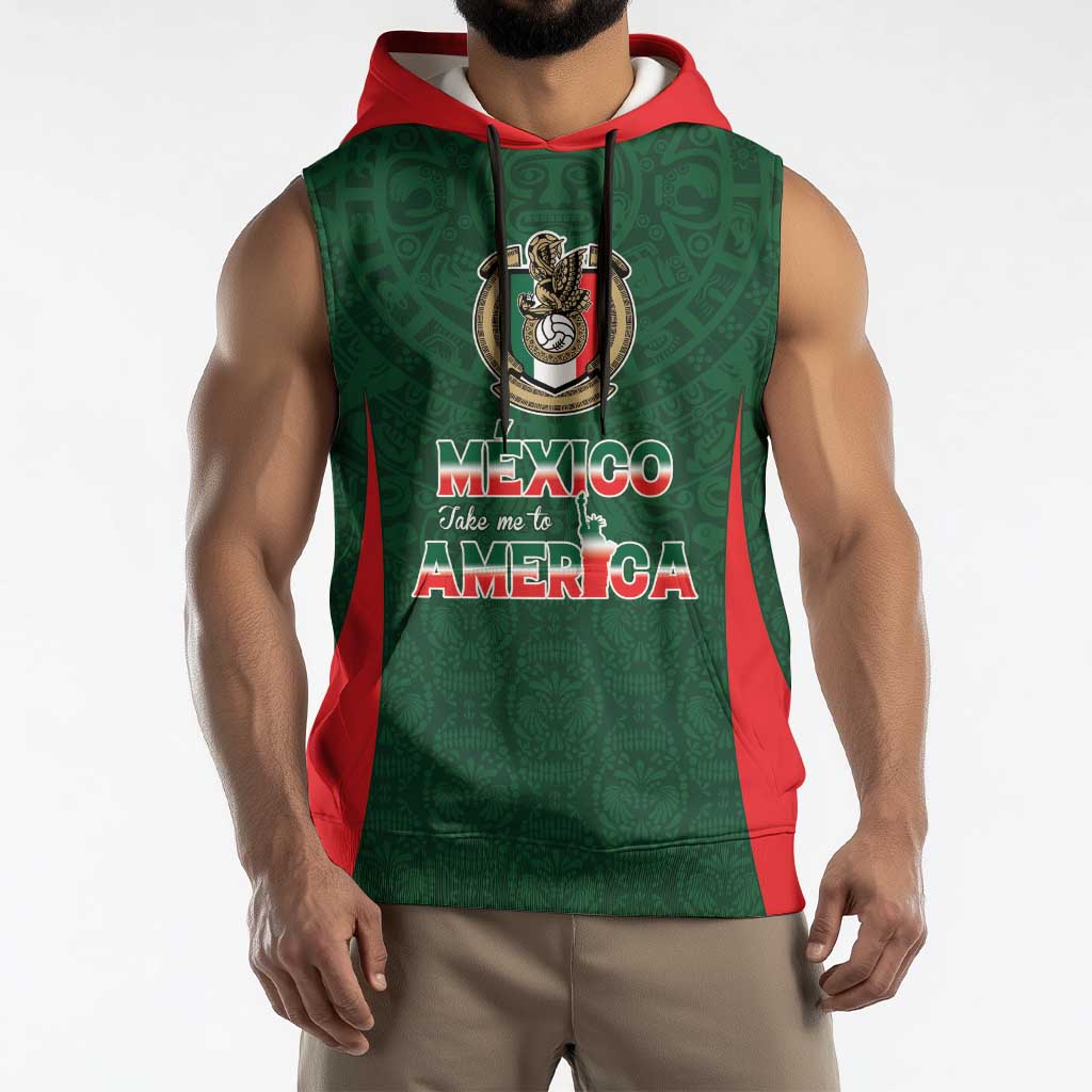 Custom Mexico Football Dream 2026 Sleeveless Hoodie Aztec Take Me To America