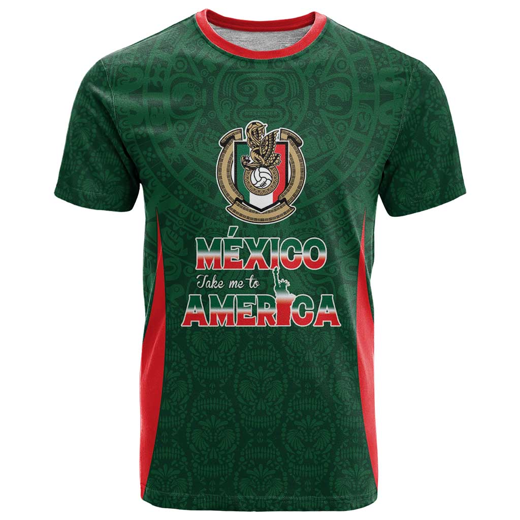 Custom Mexico Football Dream 2026 T Shirt Aztec Take Me To America