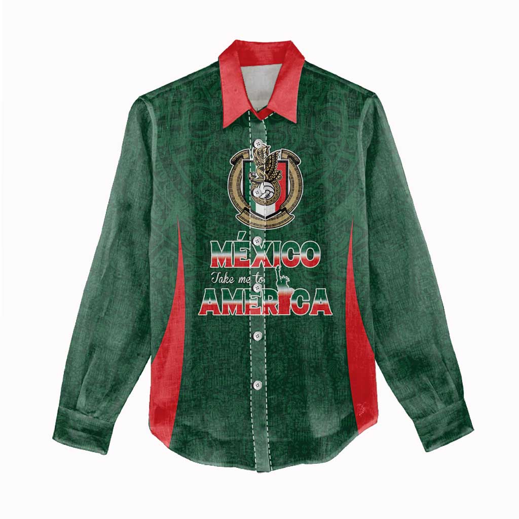 Custom Mexico Football Dream 2026 Women Casual Shirt Aztec Take Me To America
