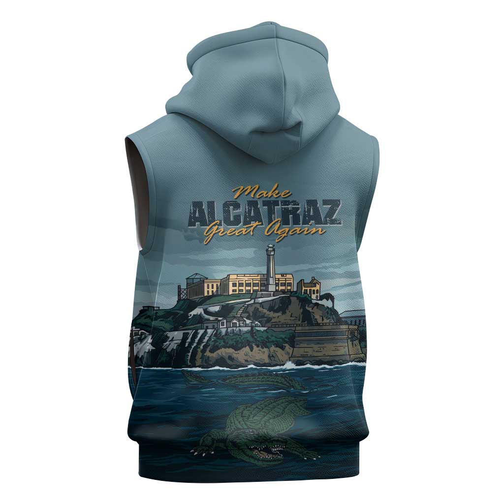 Make Alcatraz Great Again Sleeveless Zip Hoodie Vintage Retro - Wonder Print Shop