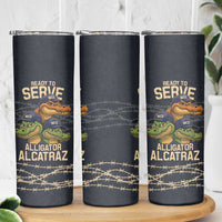 Ready To Serve Alligator Alcatraz Skinny Tumbler - Wonder Print Shop