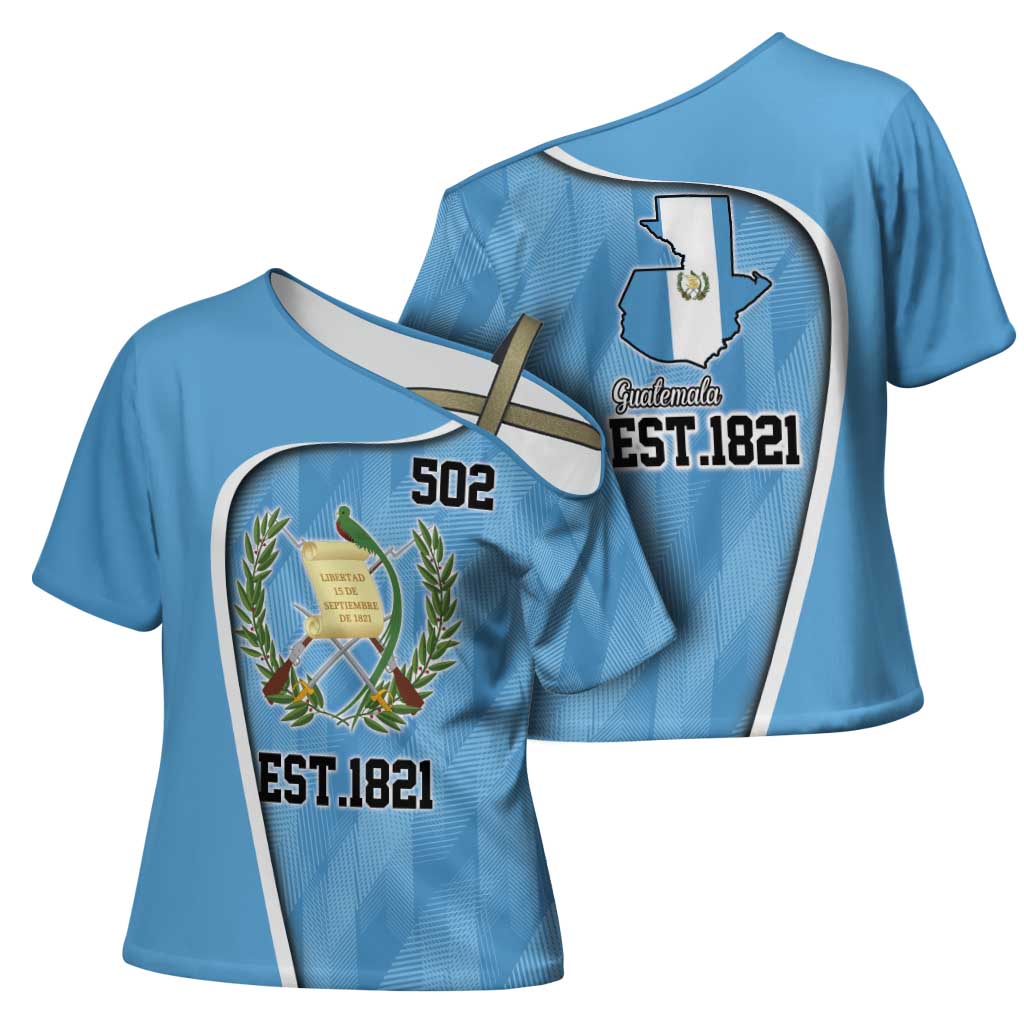 Guatemala Independence Day Cross Shoulder Shirt Since 1821 September 15 - Wonder Print Shop