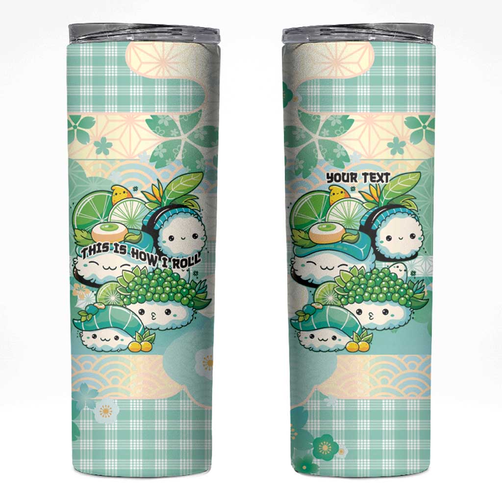 Personalized Japanese Kawaii Sushi Skinny Tumbler Green Wagara Palaka This Is How I Roll - Wonder Print Shop