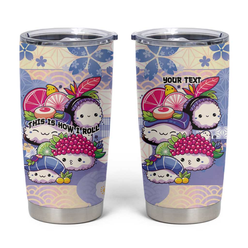 Personalized Japanese Kawaii Sushi Tumbler Cup Blue Wagara Palaka This Is How I Roll - Wonder Print Shop