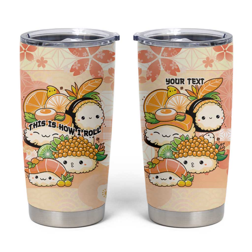 Personalized Japanese Kawaii Sushi Tumbler Cup Peach Wagara Palaka This Is How I Roll - Wonder Print Shop