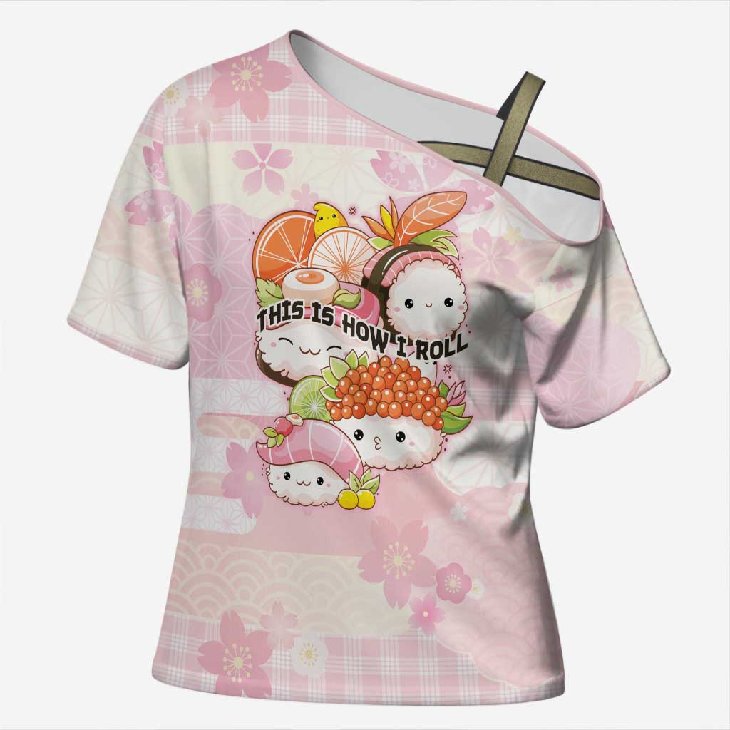 Personalized Japanese Kawaii Sushi Cross Shoulder Shirt Pink Wagara Palaka This Is How I Roll - Wonder Print Shop