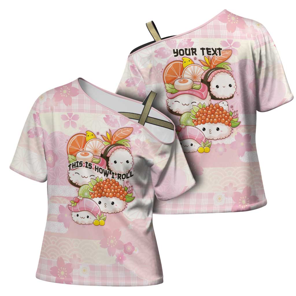 Personalized Japanese Kawaii Sushi Cross Shoulder Shirt Pink Wagara Palaka This Is How I Roll - Wonder Print Shop