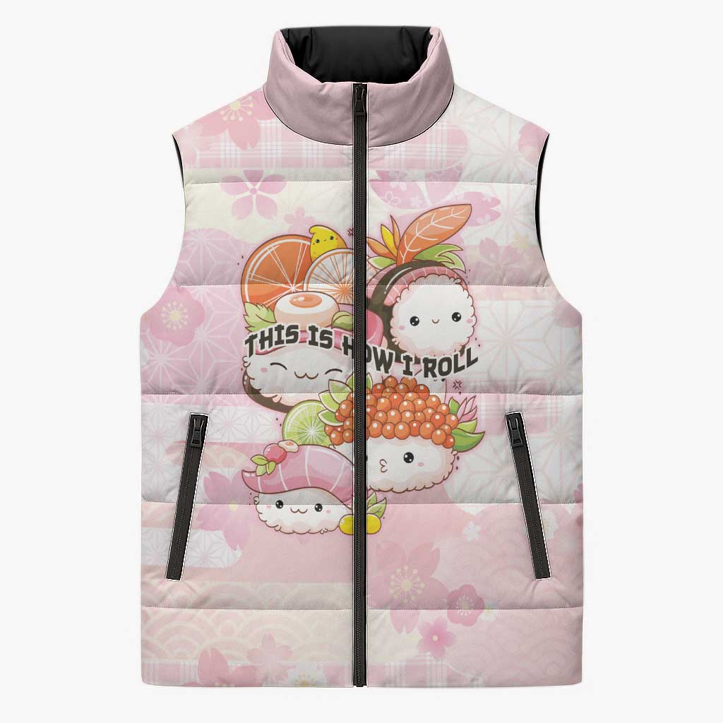 Personalized Japanese Kawaii Sushi Sleeveless Puffer Jacket Pink Wagara Palaka This Is How I Roll - Wonder Print Shop