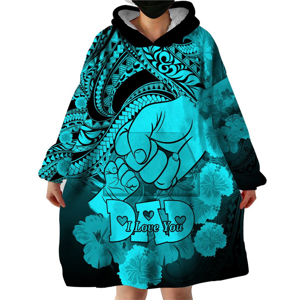 Polynesian Pride Happy Father Day Wearable Blanket Hoodie I Love You Dad - Polynesian Tribal Aqua - Wonder Print Shop