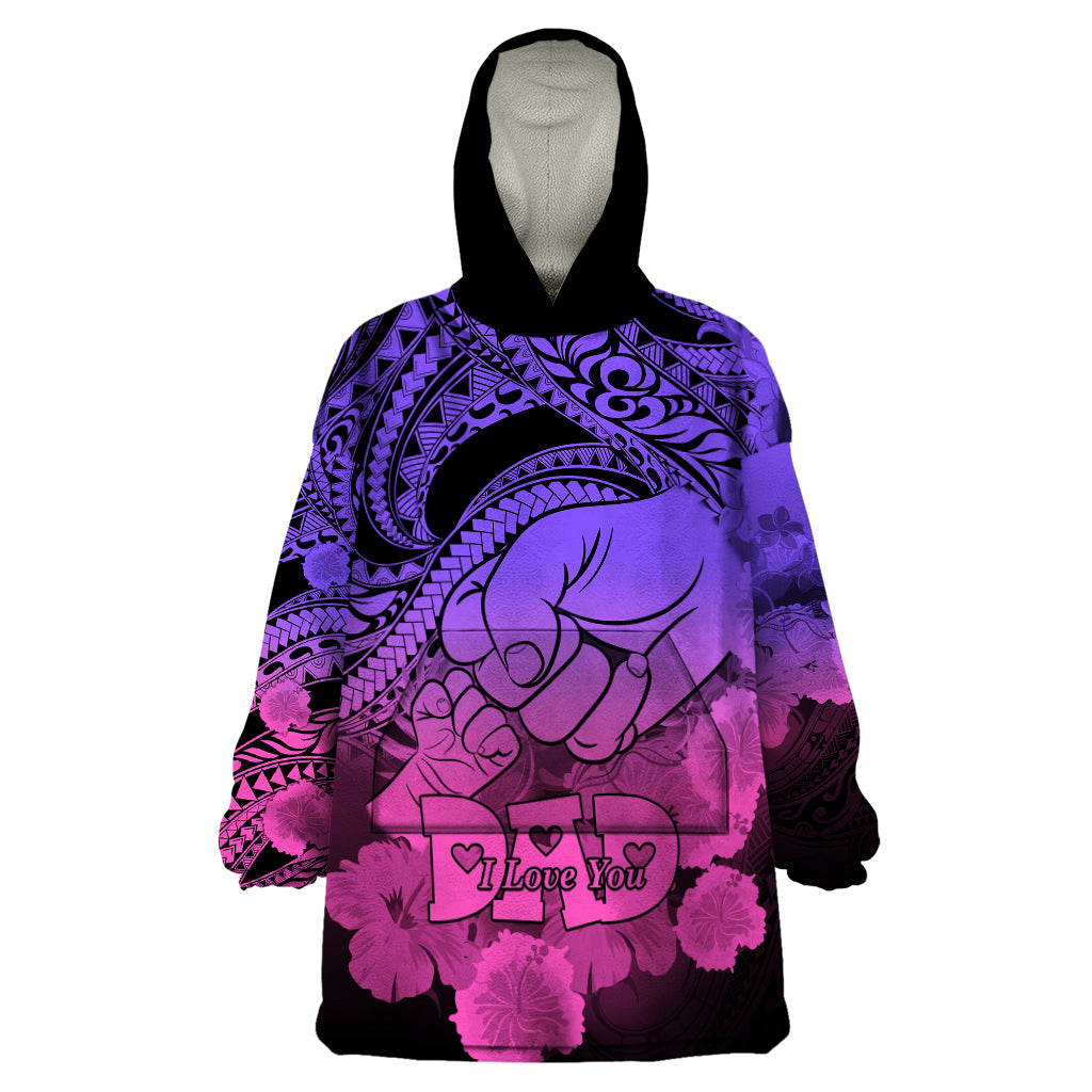 Personalised Polynesian Pride Happy Father Day Wearable Blanket Hoodie I Love You Dad - Polynesian Tribal Gradient 2 - Wonder Print Shop