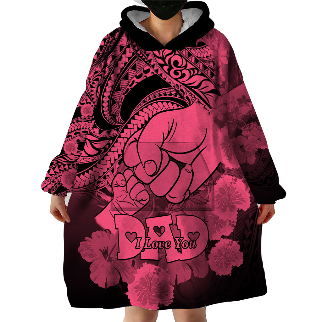Polynesian Pride Happy Father Day Wearable Blanket Hoodie I Love You Dad - Polynesian Tribal Pink - Wonder Print Shop