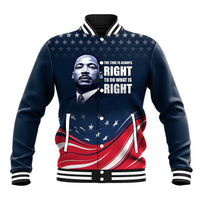 Honor of MLK Day Baseball Jacket The Time Is Always Right To Do What Is Right LT9 - Wonder Print Shop