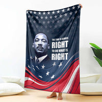 Honor of MLK Day Blanket The Time Is Always Right To Do What Is Right