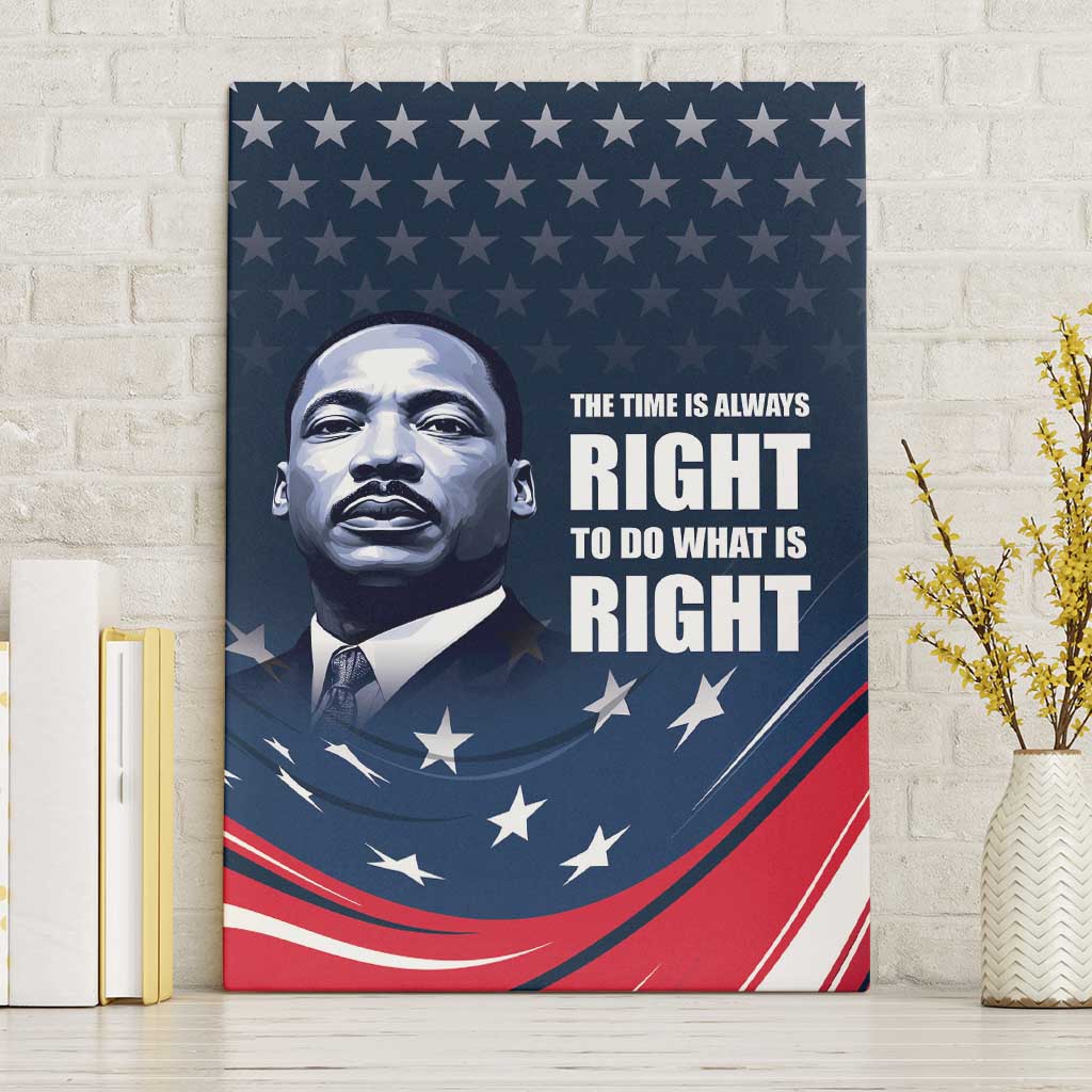 Honor of MLK Day Canvas Wall Art The Time Is Always Right To Do What Is Right LT9 - Wonder Print Shop