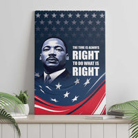 Honor of MLK Day Canvas Wall Art The Time Is Always Right To Do What Is Right LT9 - Wonder Print Shop
