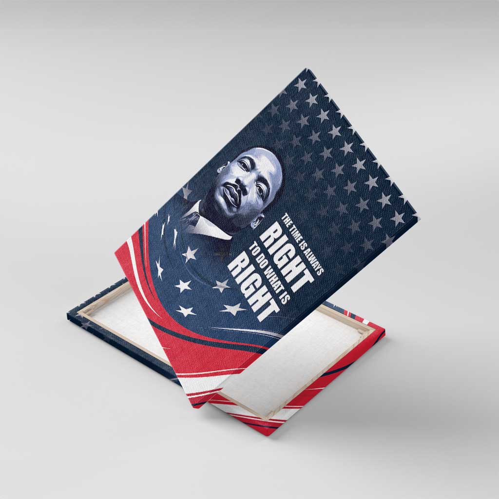 Honor of MLK Day Canvas Wall Art The Time Is Always Right To Do What Is Right LT9 - Wonder Print Shop