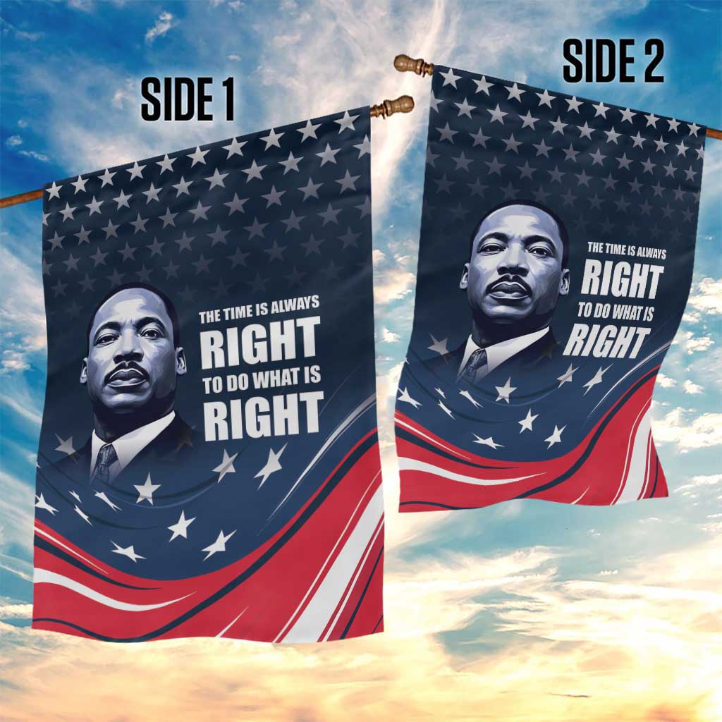 Honor of MLK Day Garden Flag The Time Is Always Right To Do What Is Right - Wonder Print Shop