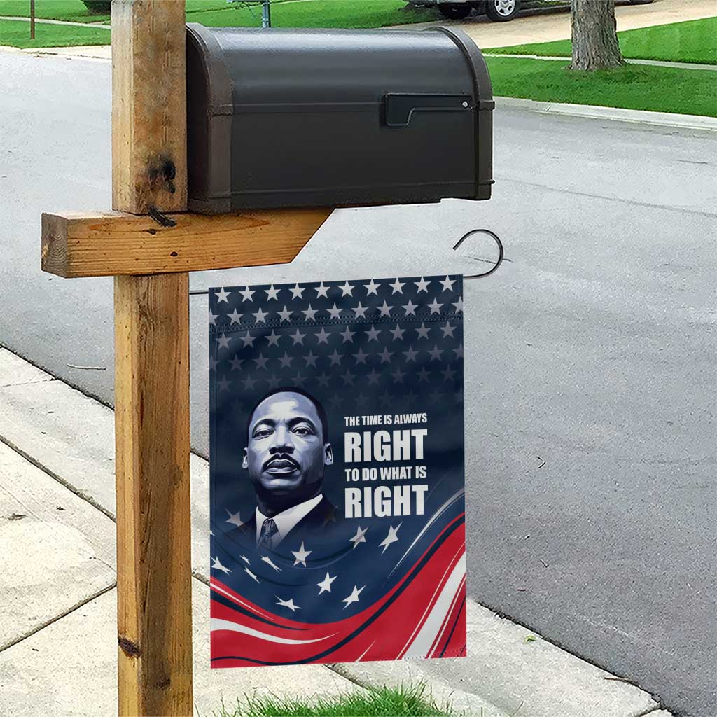 Honor of MLK Day Garden Flag The Time Is Always Right To Do What Is Right - Wonder Print Shop