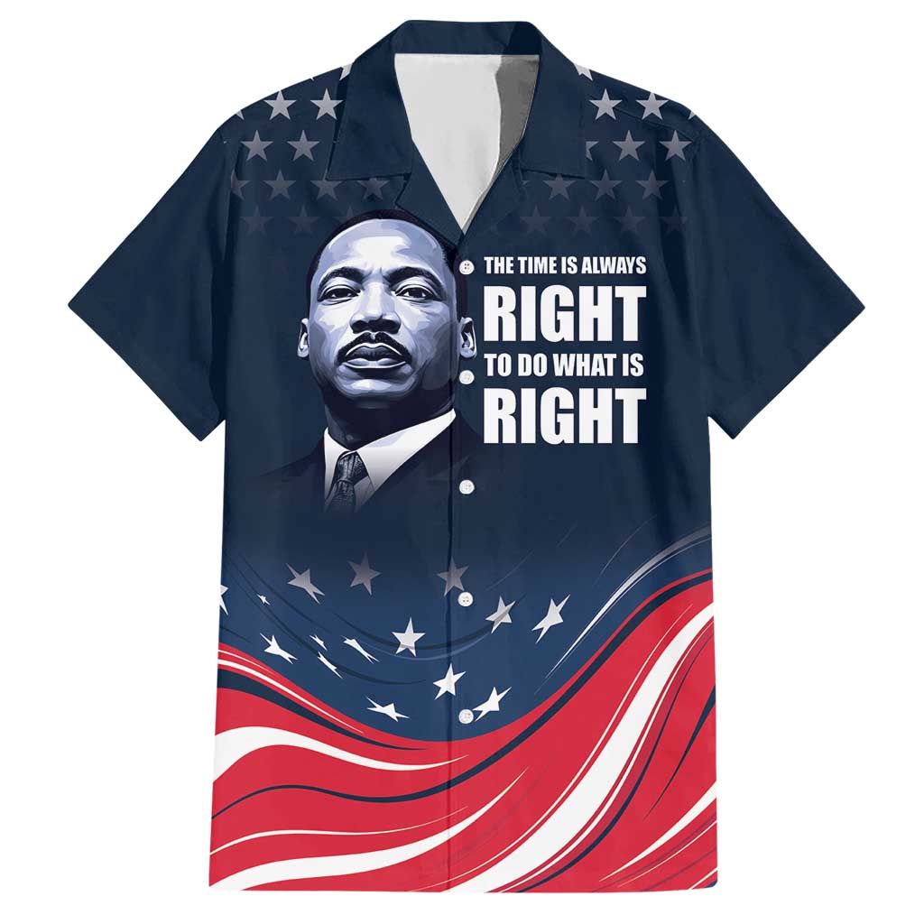 Honor of MLK Day Hawaiian Shirt The Time Is Always Right To Do What Is Right - Wonder Print Shop