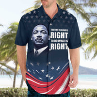 Honor of MLK Day Hawaiian Shirt The Time Is Always Right To Do What Is Right - Wonder Print Shop