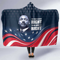 Honor of MLK Day Hooded Blanket The Time Is Always Right To Do What Is Right