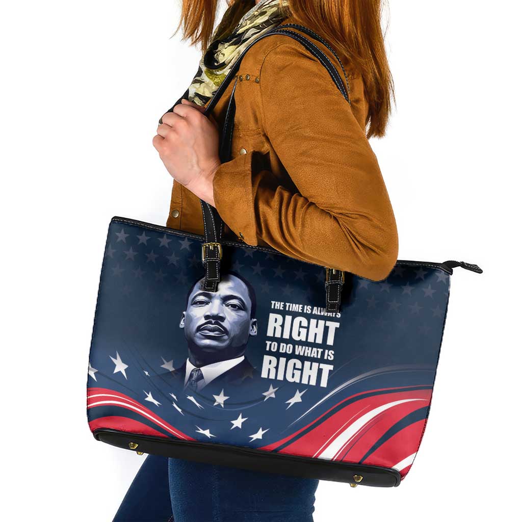Honor of MLK Day Leather Tote Bag The Time Is Always Right To Do What Is Right - Wonder Print Shop