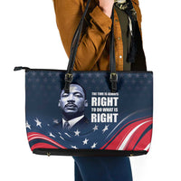 Honor of MLK Day Leather Tote Bag The Time Is Always Right To Do What Is Right - Wonder Print Shop