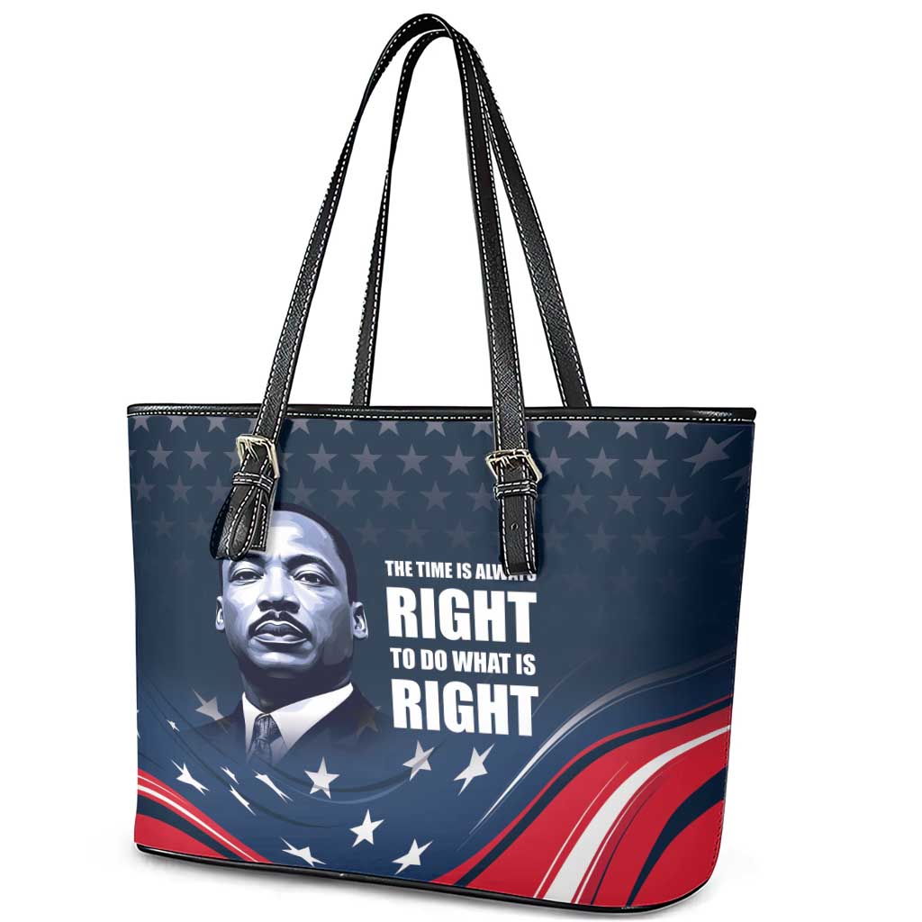 Honor of MLK Day Leather Tote Bag The Time Is Always Right To Do What Is Right - Wonder Print Shop