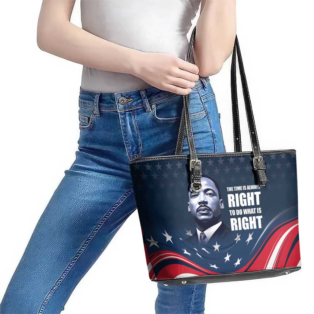 Honor of MLK Day Leather Tote Bag The Time Is Always Right To Do What Is Right - Wonder Print Shop
