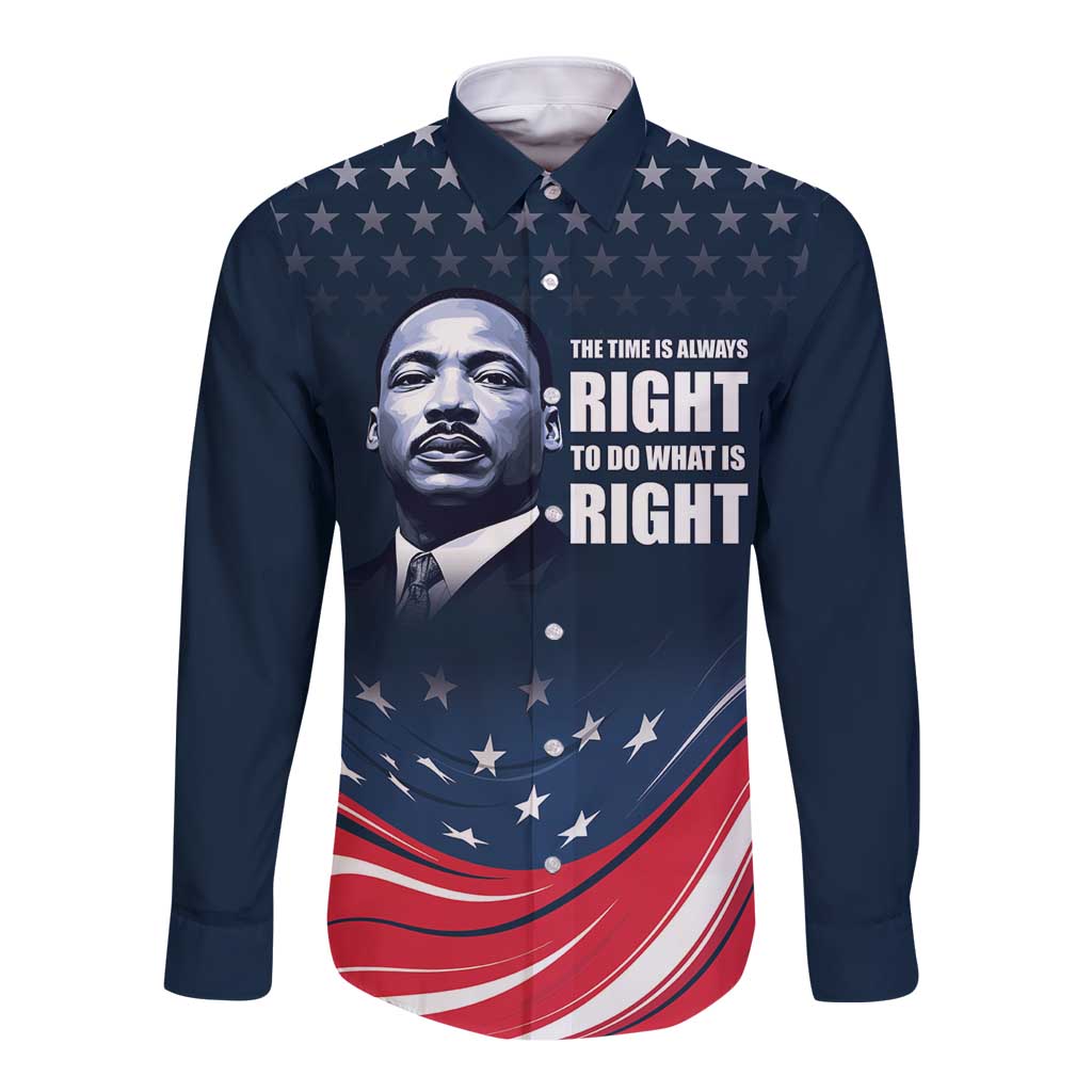 Honor of MLK Day Long Sleeve Button Shirt The Time Is Always Right To Do What Is Right - Wonder Print Shop