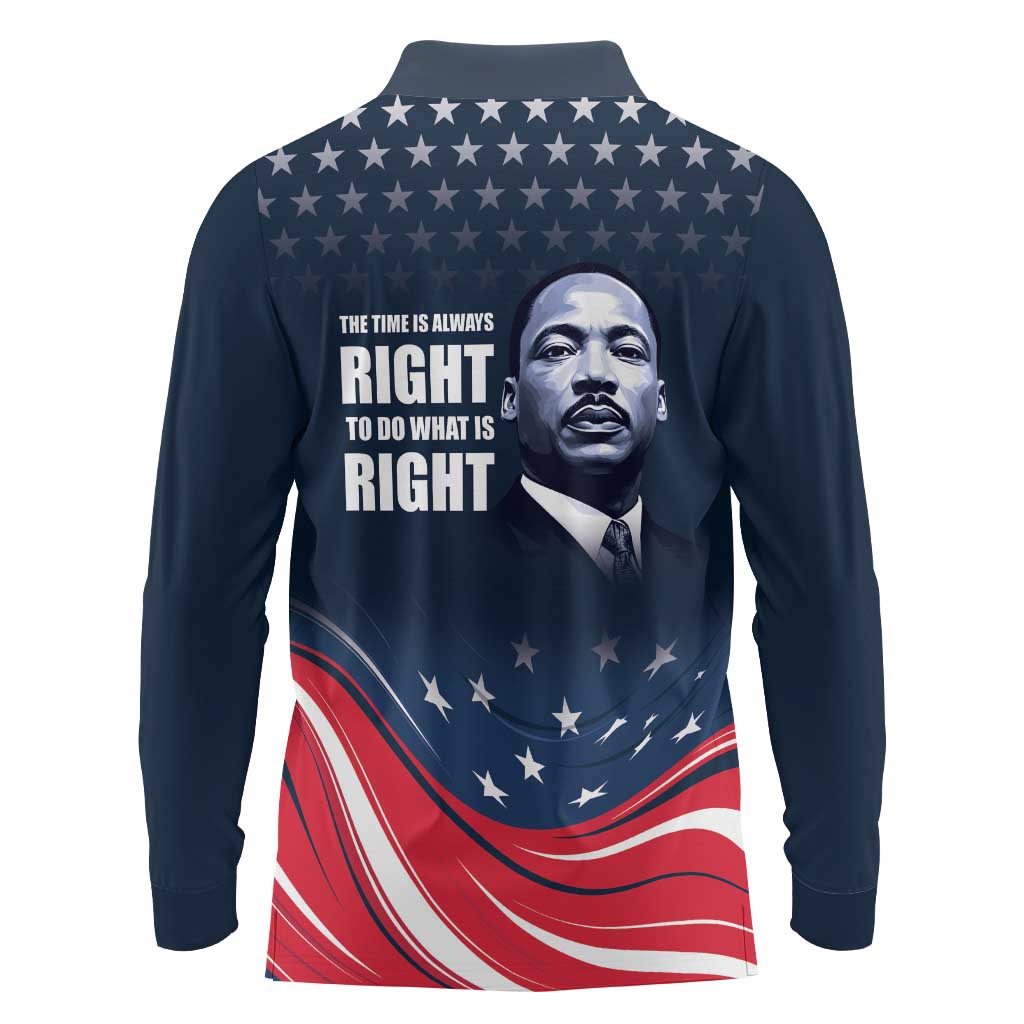 Honor of MLK Day Long Sleeve Polo Shirt The Time Is Always Right To Do What Is Right - Wonder Print Shop