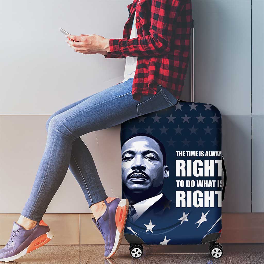 Honor of MLK Day Luggage Cover The Time Is Always Right To Do What Is Right - Wonder Print Shop
