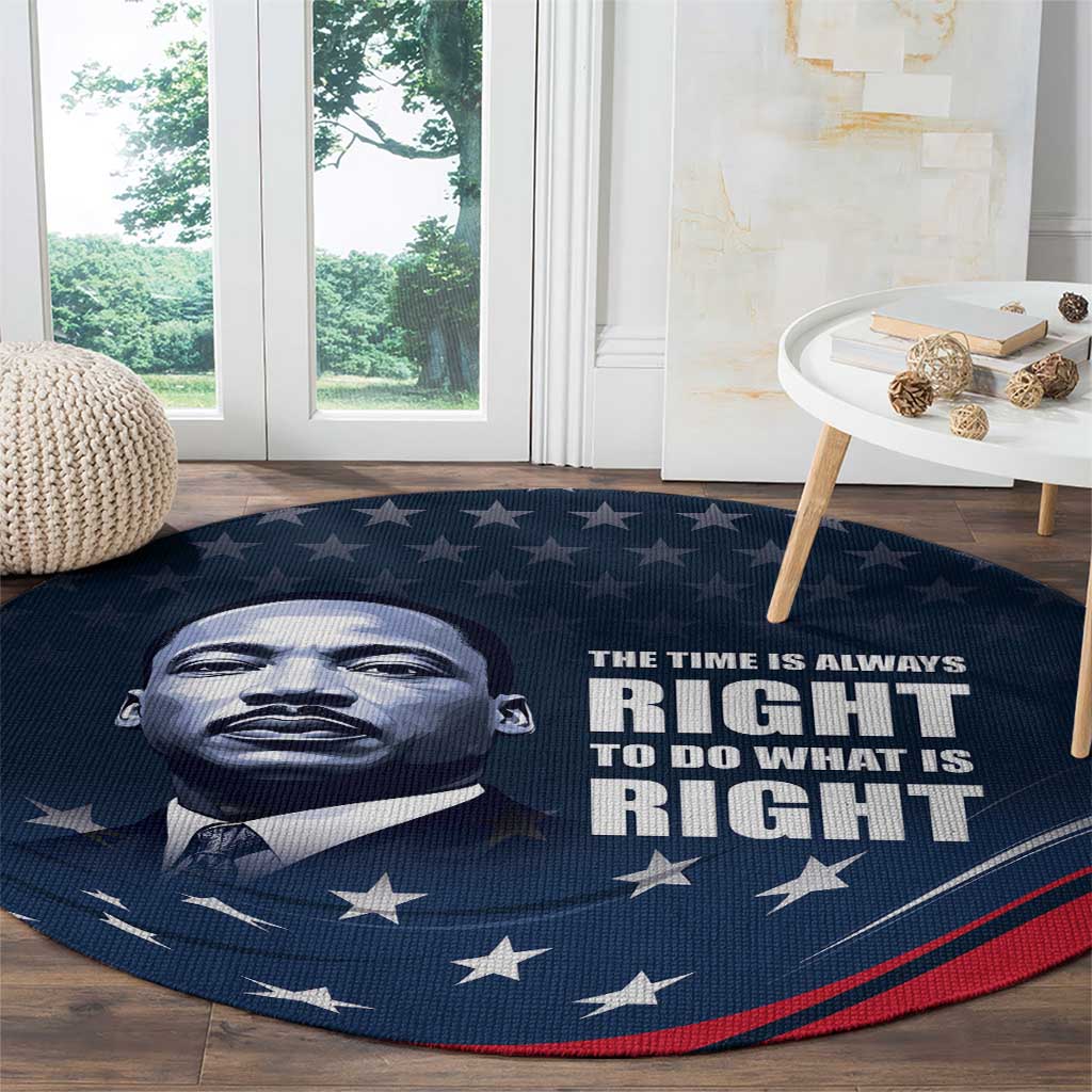Honor of MLK Day Round Carpet The Time Is Always Right To Do What Is Right