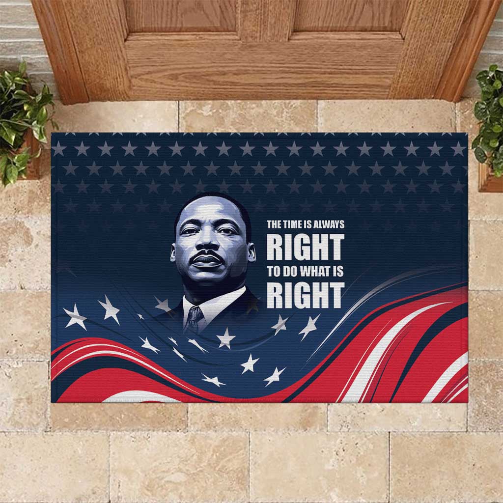 Honor of MLK Day Rubber Doormat The Time Is Always Right To Do What Is Right - Wonder Print Shop