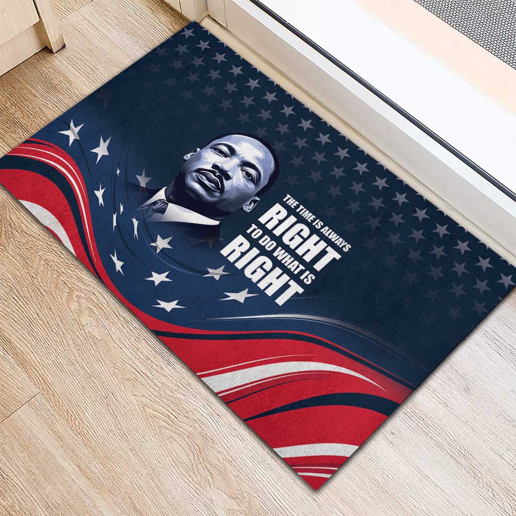 Honor of MLK Day Rubber Doormat The Time Is Always Right To Do What Is Right - Wonder Print Shop