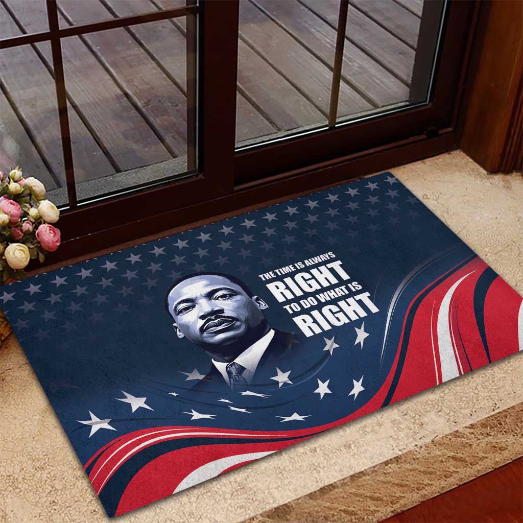 Honor of MLK Day Rubber Doormat The Time Is Always Right To Do What Is Right - Wonder Print Shop