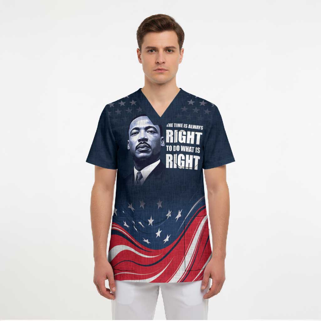Honor MLK African-American Civil Rights Leaders Scrub Top The Time Is Always Right To Do What Is Right