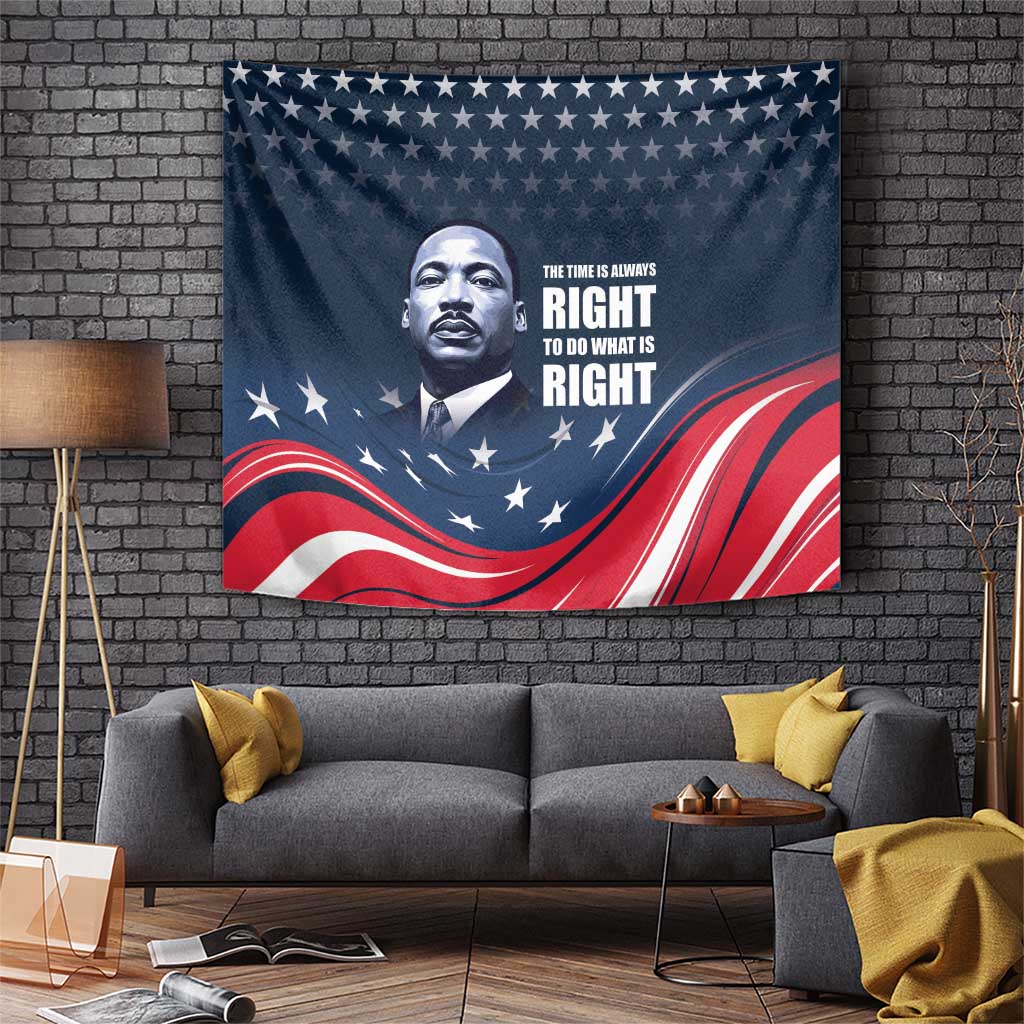Honor of MLK Day Tapestry The Time Is Always Right To Do What Is Right - Wonder Print Shop
