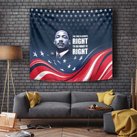 Honor of MLK Day Tapestry The Time Is Always Right To Do What Is Right - Wonder Print Shop