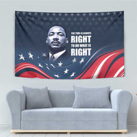 Honor of MLK Day Tapestry The Time Is Always Right To Do What Is Right - Wonder Print Shop