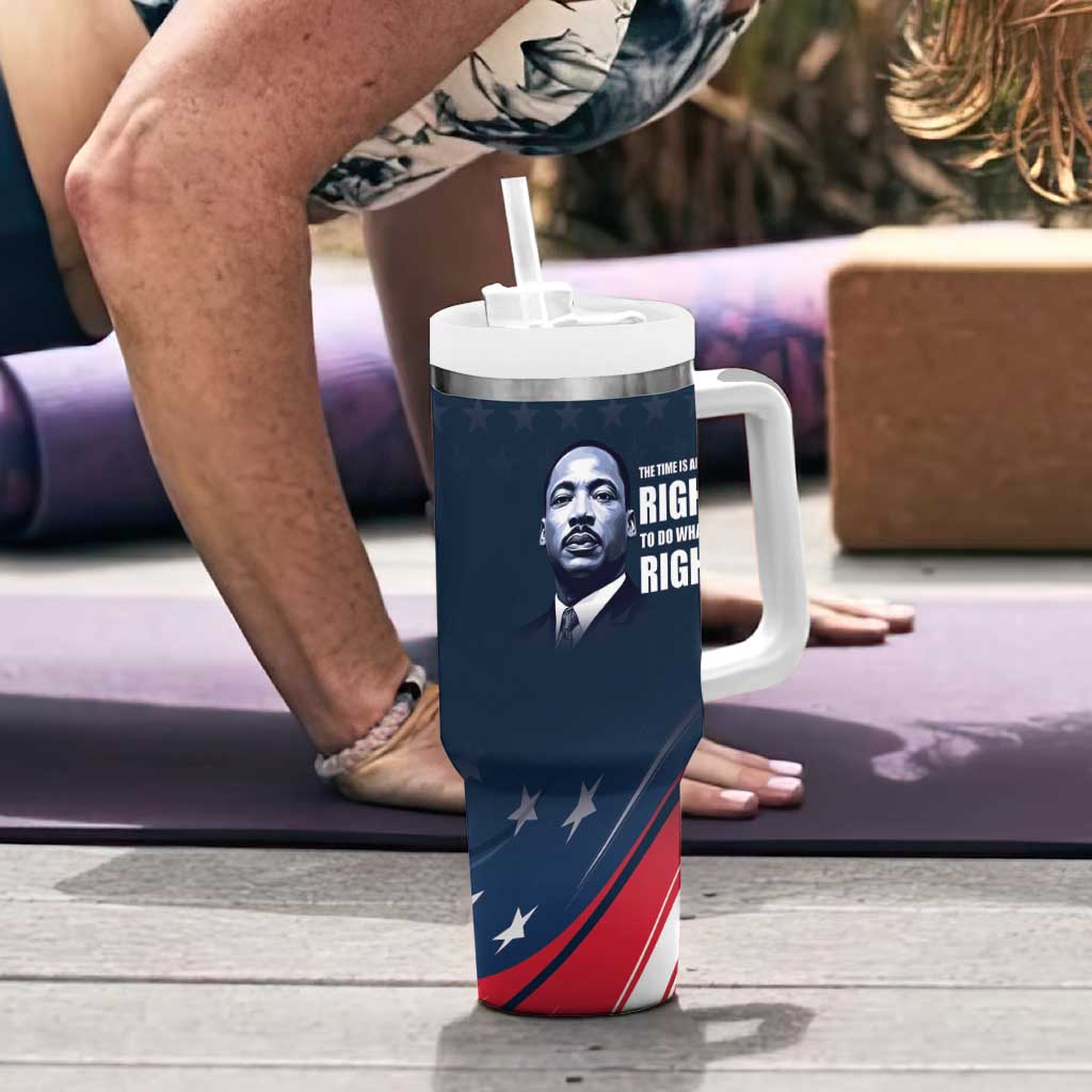 Honor of MLK Day Tumbler With Handle The Time Is Always Right To Do What Is Right - Wonder Print Shop