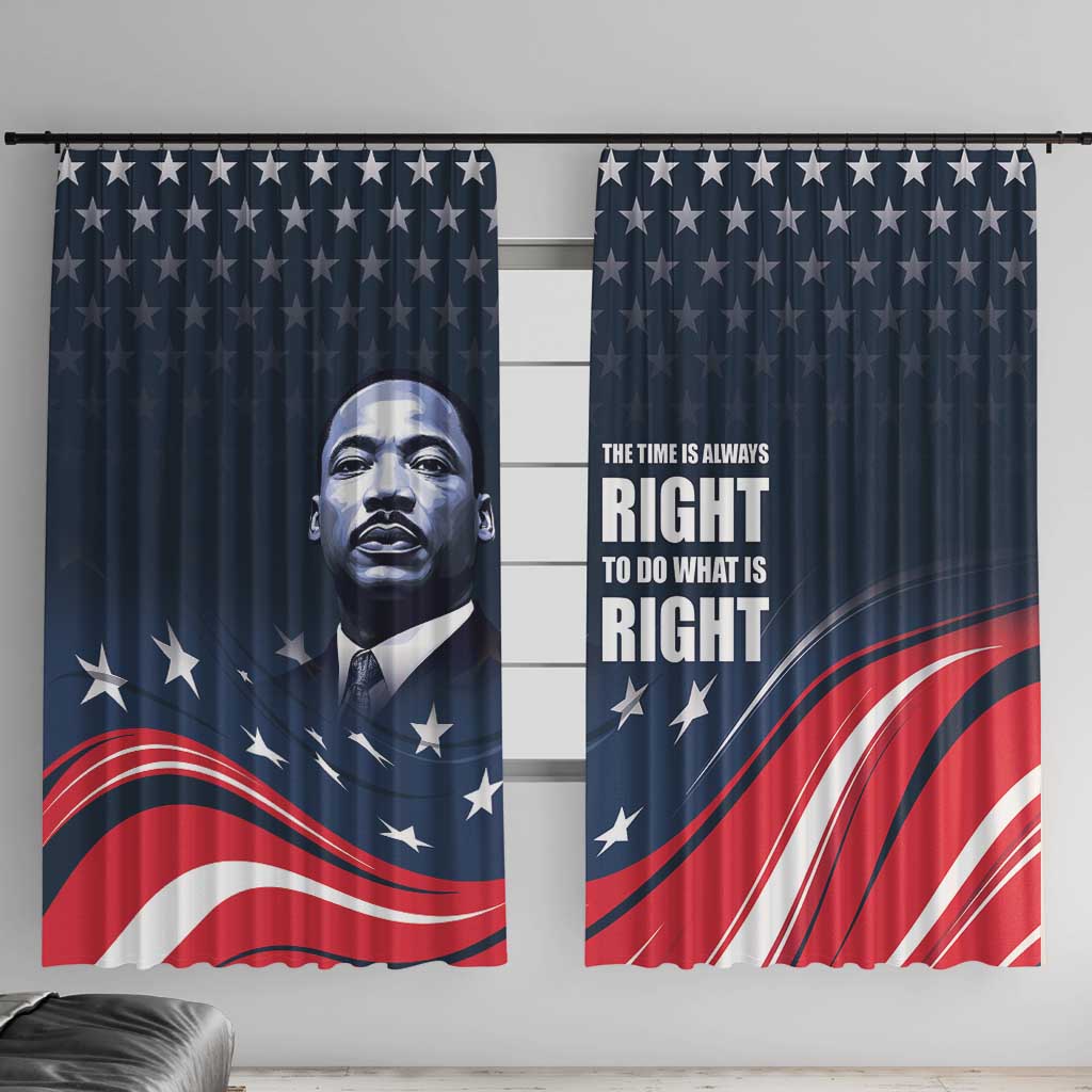 Honor of MLK Day Window Curtain The Time Is Always Right To Do What Is Right - Wonder Print Shop