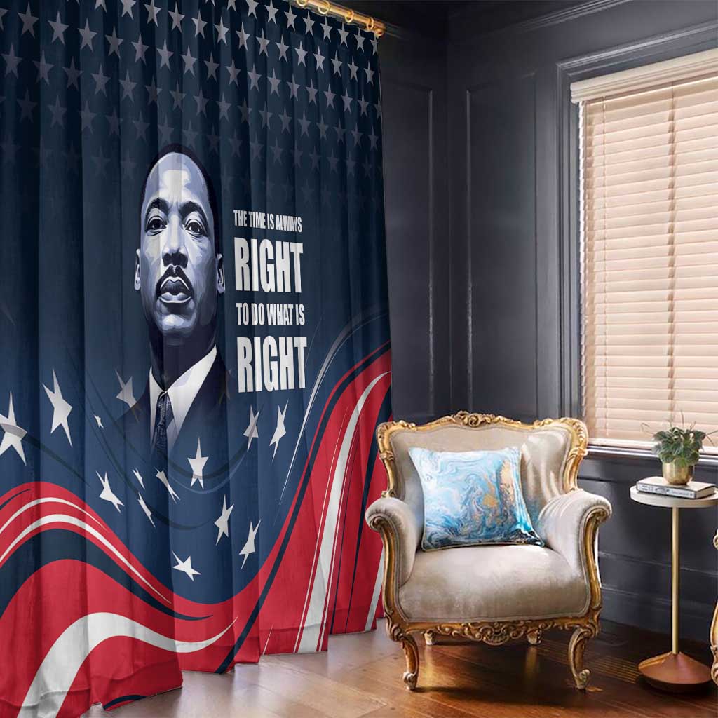Honor of MLK Day Window Curtain The Time Is Always Right To Do What Is Right - Wonder Print Shop
