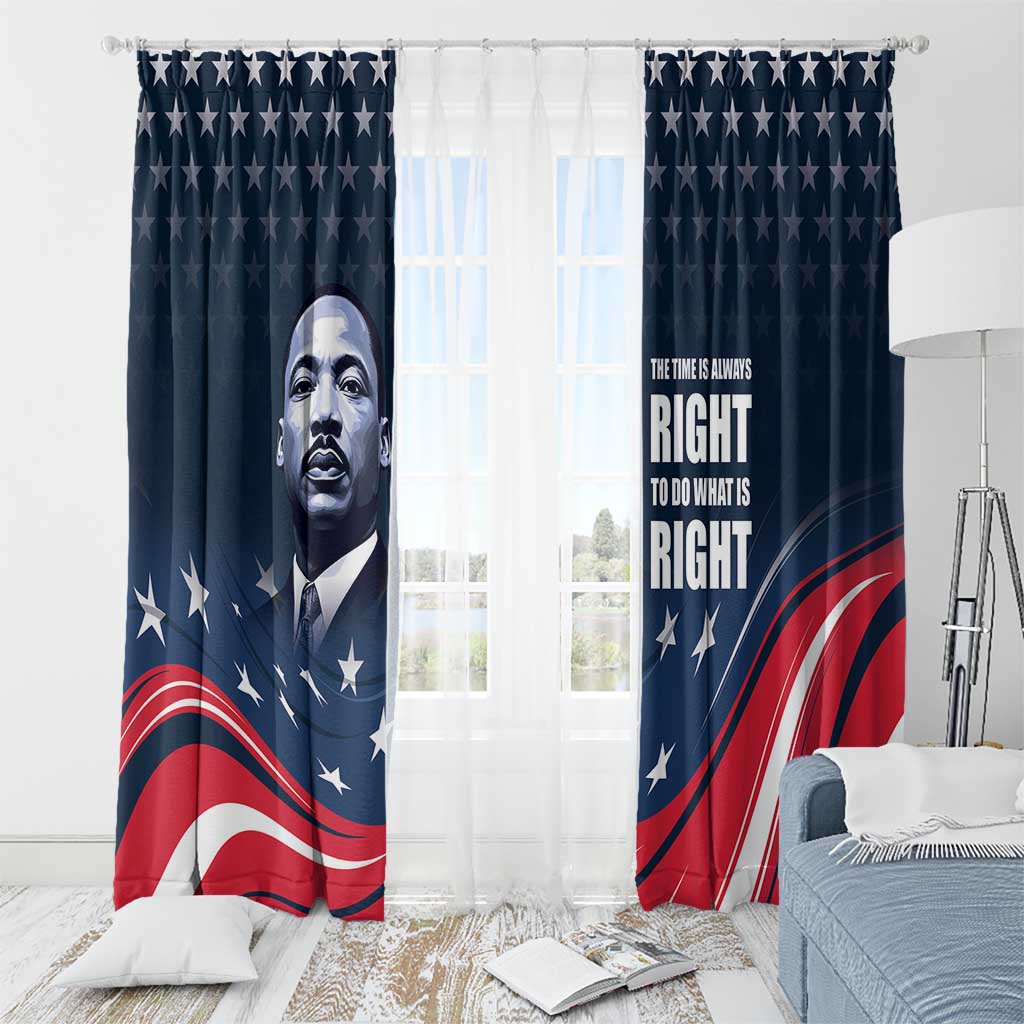 Honor of MLK Day Window Curtain The Time Is Always Right To Do What Is Right - Wonder Print Shop
