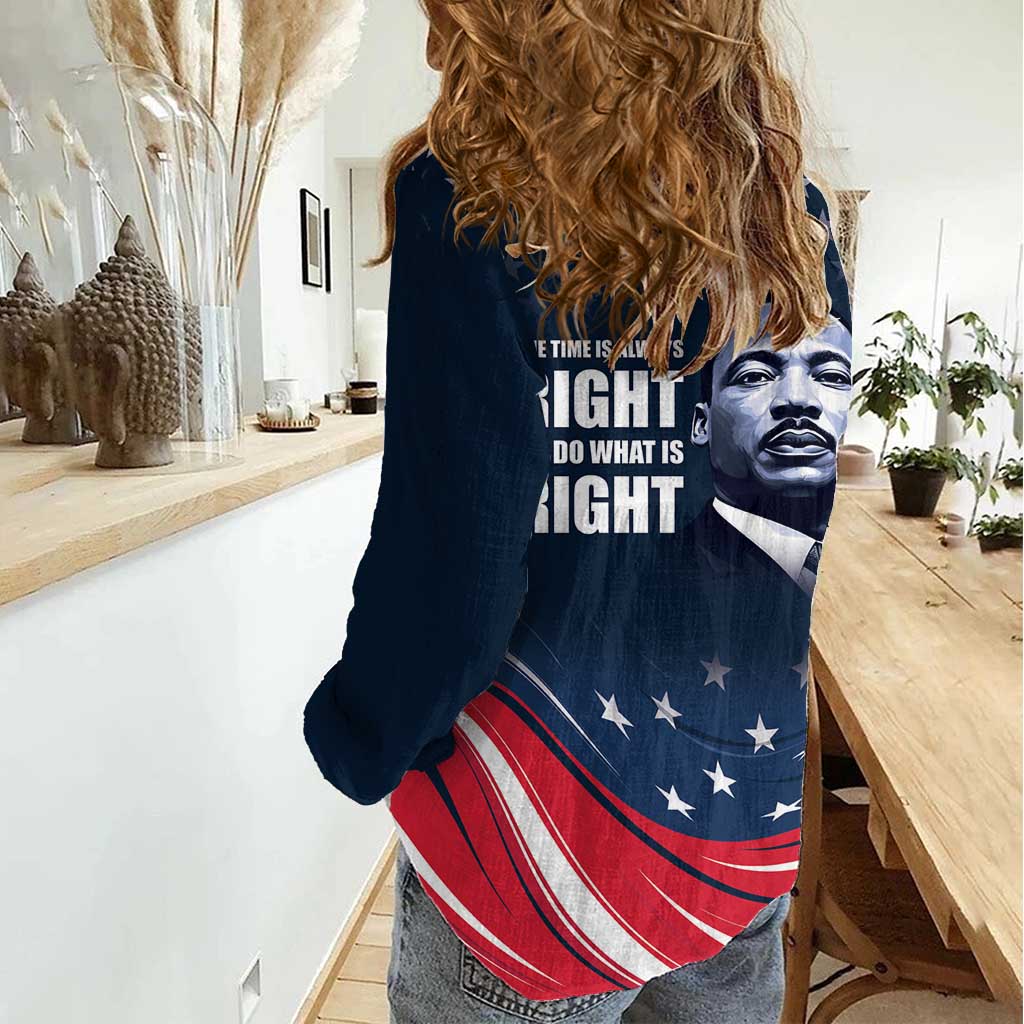 Honor of MLK Day Women Casual Shirt The Time Is Always Right To Do What Is Right - Wonder Print Shop