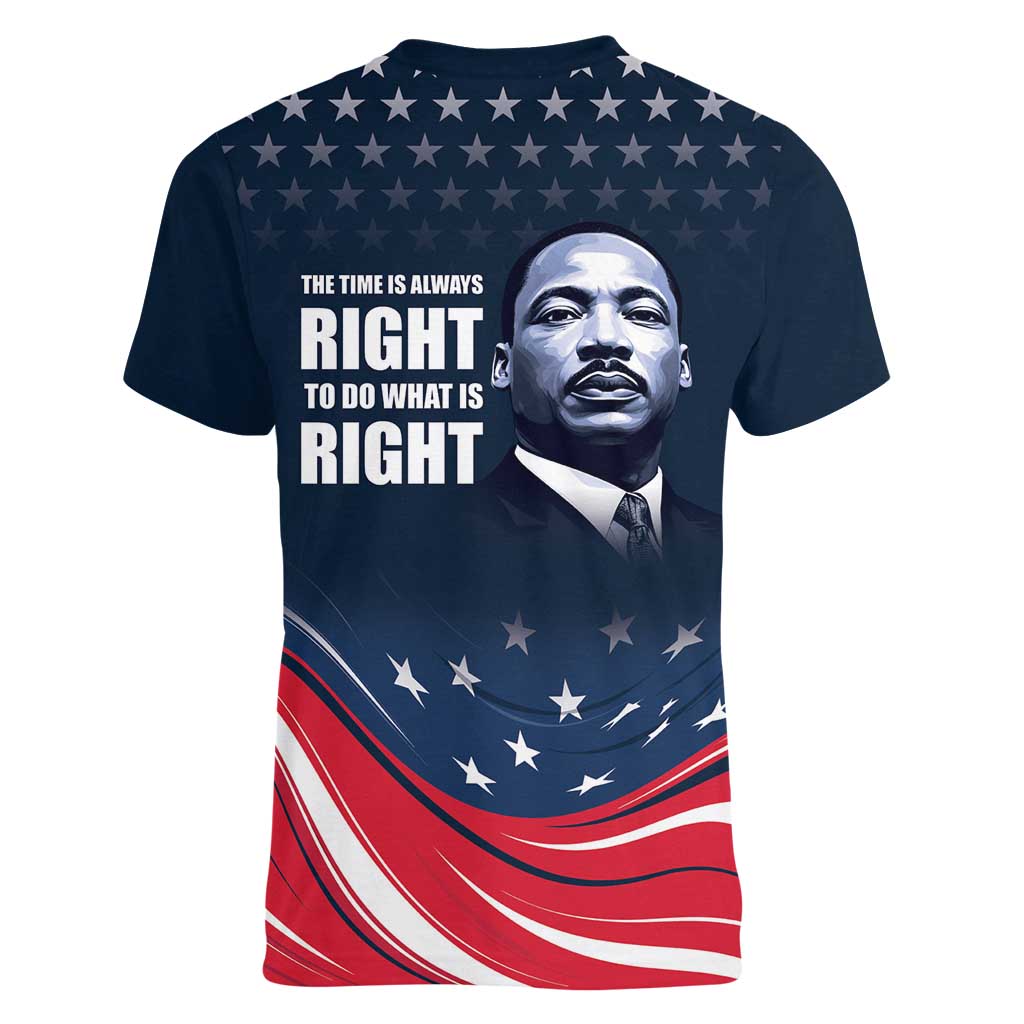 Honor of MLK Day Women V-Neck T-Shirt The Time Is Always Right To Do What Is Right - Wonder Print Shop