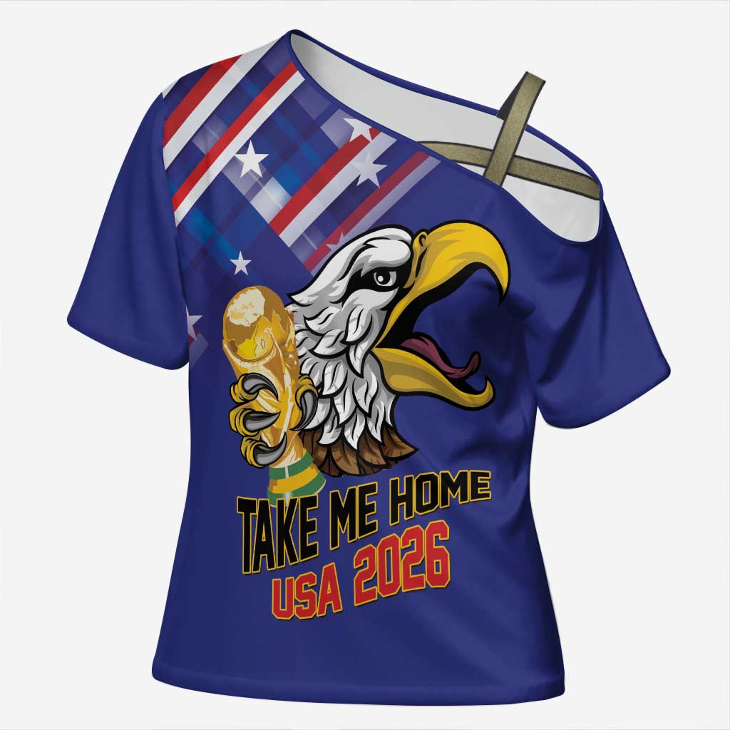 United States 2026 Personalized Cross Shoulder Shirt Take Me Home Soccer Blue