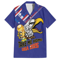 United States 2026 Personalized Hawaiian Shirt Take Me Home Soccer Blue