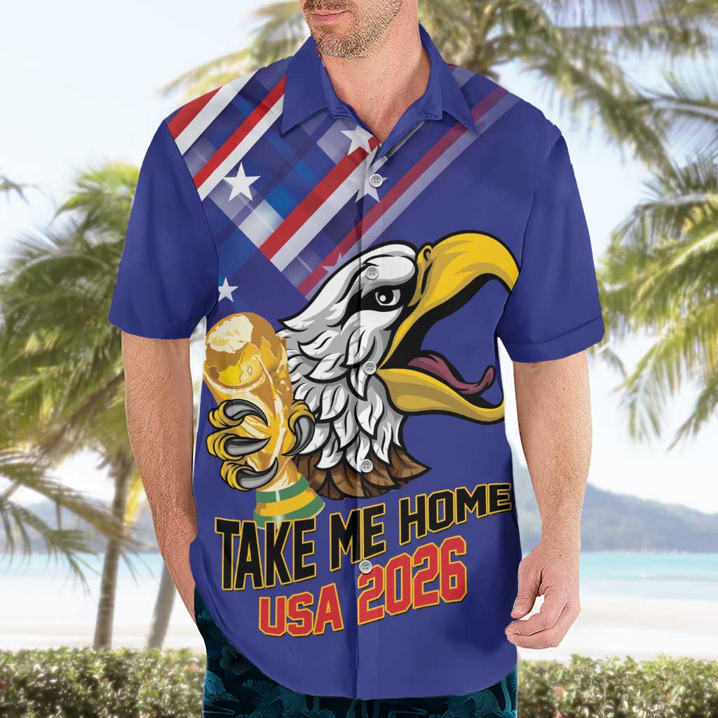 United States 2026 Personalized Hawaiian Shirt Take Me Home Soccer Blue